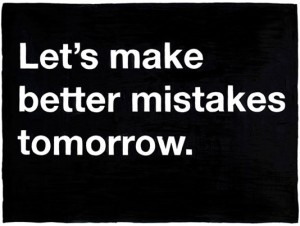 Make Better MIstakes Tomorrow