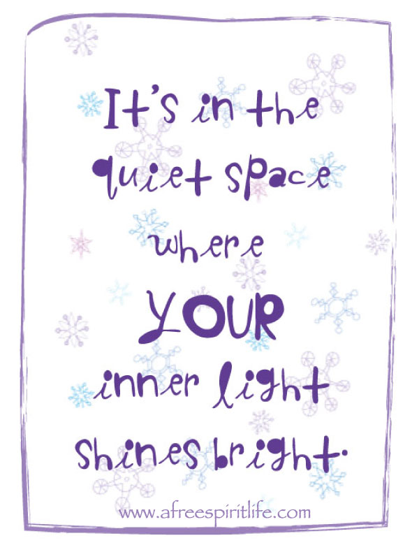 In the Quiet Spaces Your Inner Light Shines