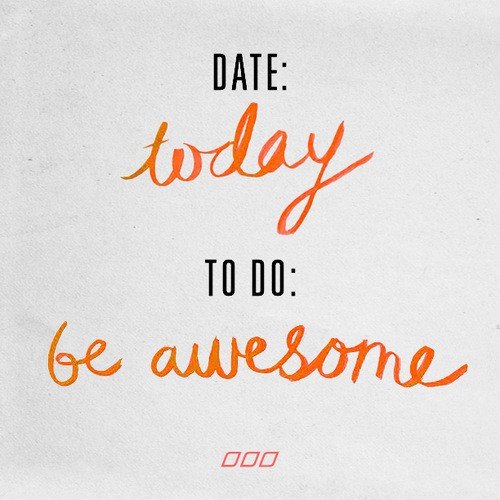 Be Awesome Today! 