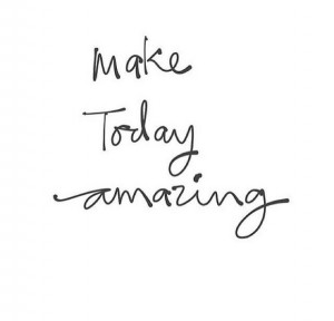 Make Today AMazing