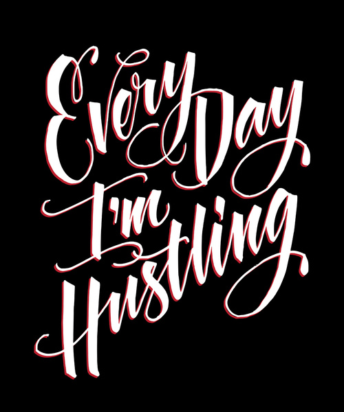 Every Day I'm Hustling