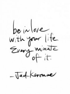 Quote: be in love with your life