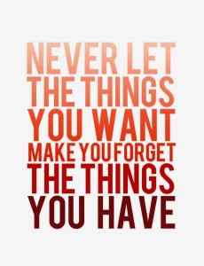Don't Forget The Things You Have