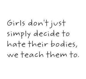 Girls LEarn to Hate Their Bodies