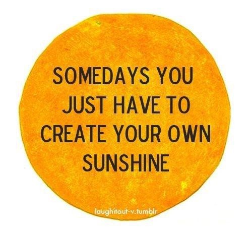 Create Your Own Sunshine - Live Fit and Sore!