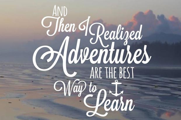 And Then I Realized Adventures Are The Best Way to Learn 
