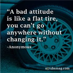 A Bad Attitude is LIke a Flat Tire