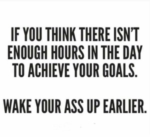 Quotes: wake up earlier