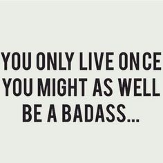 Be a BadAss