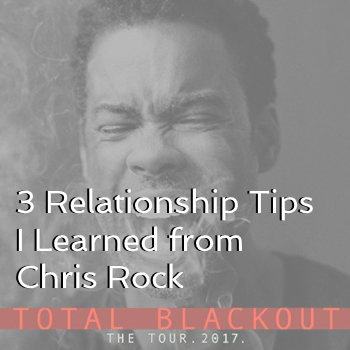 3 Relationship Tips I Learned from Chris Rock